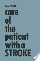 Care of the patient with a stroke : a handbook for the patient's family and the nurse.
