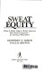 Sweat equity : what it really takes to build America's best small companies--by the guys who did it /