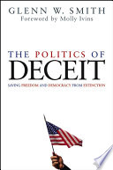 The politics of deceit : saving freedom and democracy from extinction /