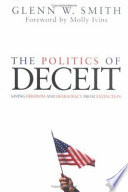 The politics of deceit : saving freedom and democracy from extinction /