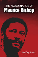 The assassination of Maurice Bishop /
