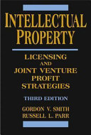 Intellectual property : licensing and joint venture profit strategies /