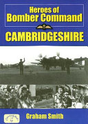 Heroes of Bomber Command : Cambridgeshire /