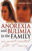 Anorexia and bulimia in the family : one parent's practical guide to recovery /