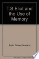 T. S. Eliot and the use of memory /