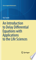 An introduction to delay differential equations with applications to the life sciences /