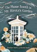 The phone booth in Mr. Hirota's garden /