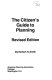 The citizen's guide to planning /