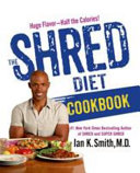 The shred diet cookbook /