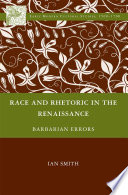 Race and Rhetoric in the Renaissance : Barbarian Errors /
