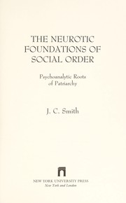 The neurotic foundations of social order : psychoanalytic roots  of patriarchy /