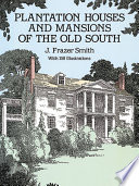 Plantation houses and mansions of the Old South /