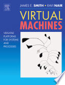 Virtual machines : versatile platforms for systems and processes /
