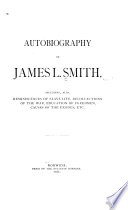 Autobiography of James L. Smith ; including also, reminiscences of slave life, recollections of the war, education of freedmen, causes of the exodus, etc.