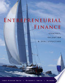 Entrepreneurial finance : strategy, valuation, and deal structure /