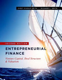 Entrepreneurial finance : venture capital, deal structure & valuation /