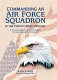 Commanding an Air Force squadron in the twenty-first century : a practical guide of tips and techniques for today's squadron commander /
