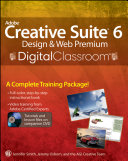 Adobe Creative Suite 6 design & Web premium : digital classroom /