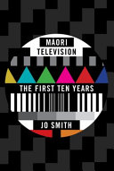 Māori Television : the first ten years /