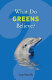 What do greens believe? /