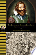 The journals of Captain John Smith : a Jamestown biography /