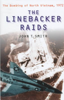 The Linebacker raids : the bombing of North Vietnam, 1972 /