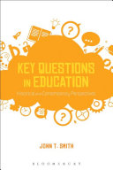 Key questions in education : historical and contemporary perspectives /