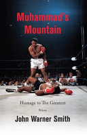 Muhammad's mountain : homage to The Greatest /