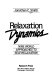 Relaxation dynamics : nine world approaches to self-relaxation /