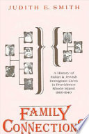 Family connections : a history of Italian and Jewish immigrant lives in Providence, Rhode Island, 1900-1940 /