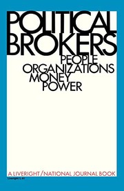 Political brokers; money, organizations, power, and people /