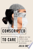 Conscripted to care : women on the frontlines of the COVID-19 response /
