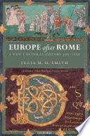 Europe after Rome : a new cultural history, 500-1000 /