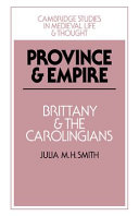 Province and empire : Brittany and the Carolingians /