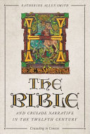 The Bible and Crusade narrative in the twelfth century /