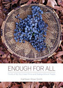 Enough for all : foods of my Dry Creek Pomo and Bodega Miwuk people /