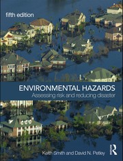 Environmental hazards : assessing risk and reducing disaster /