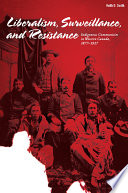 Liberalism, surveillance, and resistance : Indigenous communities in Western Canada, 1877-1927 /
