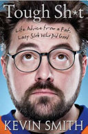 Tough sh*t : life advice from a fat, lazy slob who did good /