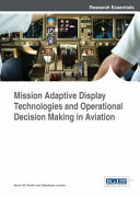 Mission adaptive display technologies and operational decision making in aviation /