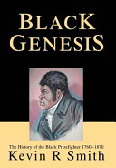 Black genesis : the history of the Black prizefighter 1760-1870 /