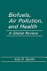 Biofuels, air pollution, and health : a global review /