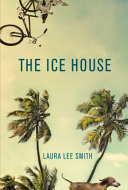 The ice house : a novel /