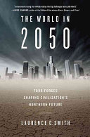 The world in 2050 : four forces shaping civilization's northern future /