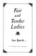 Fair and tender ladies /