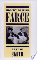 Modern British farce : a selective study of British farce from Pinero to the present day /