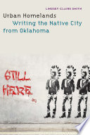 Urban homelands : writing the native city from Oklahoma /