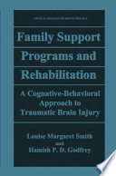 Family support programs and rehabilitation : a cognitive-behavioral approach to traumatic brain injury /