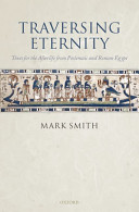 Traversing eternity : texts for the afterlife from Ptolemaic and Roman Egypt /