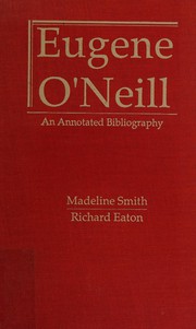 Eugene O'Neill : an annotated bibliography /